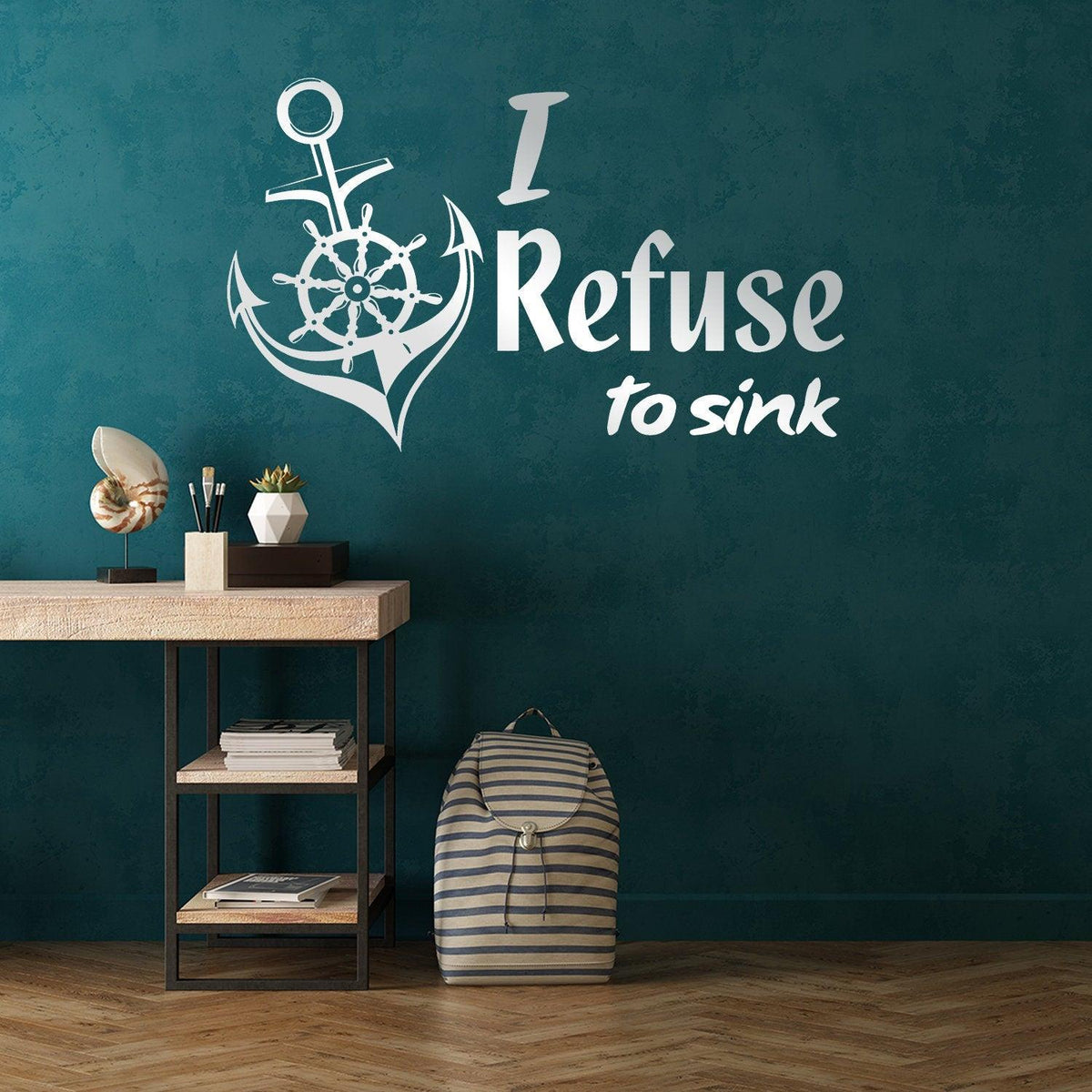 I Refuse To Sink vinyl wall decal with anchor design on teal wall.