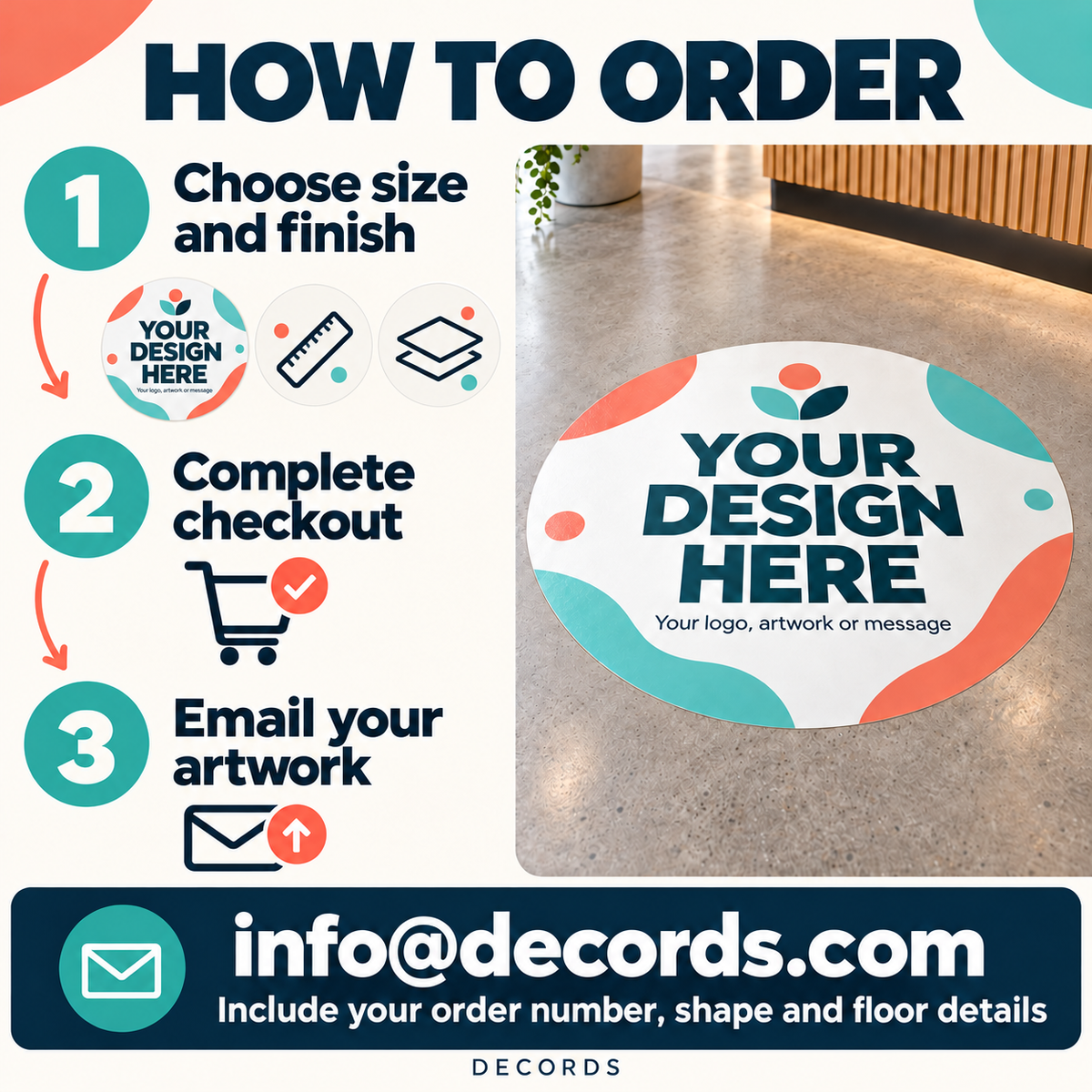 How to order custom floor decals: choose size and finish, check out and email artwork with your order number