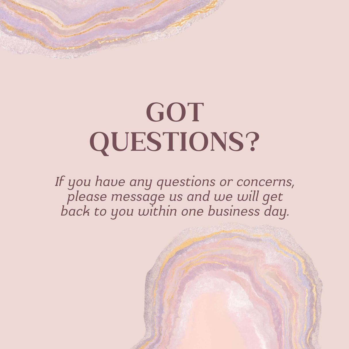 Got questions? Contact us with any concerns and we will respond within one business day, on a stylish background.
