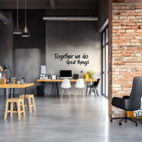 Modern office featuring 'Together we do Great things' motivational wall decal for teamwork and inspiration.