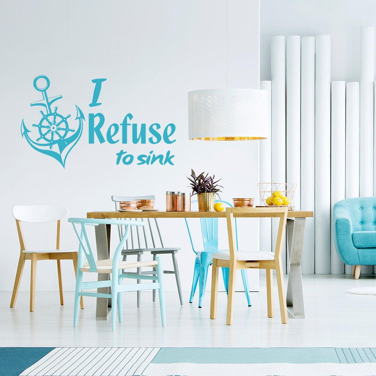 Bright dining room featuring 'I Refuse to Sink' vinyl wall decal with anchor, stylish furniture, and natural light.