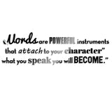 Inspirational wall vinyl quote sticker with the phrase about words and character to motivate and uplift your space.