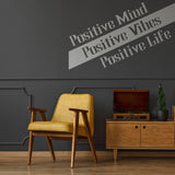 Inspirational vinyl wall decal featuring the quote Positive Mind, Positive Vibes, Positive Life.