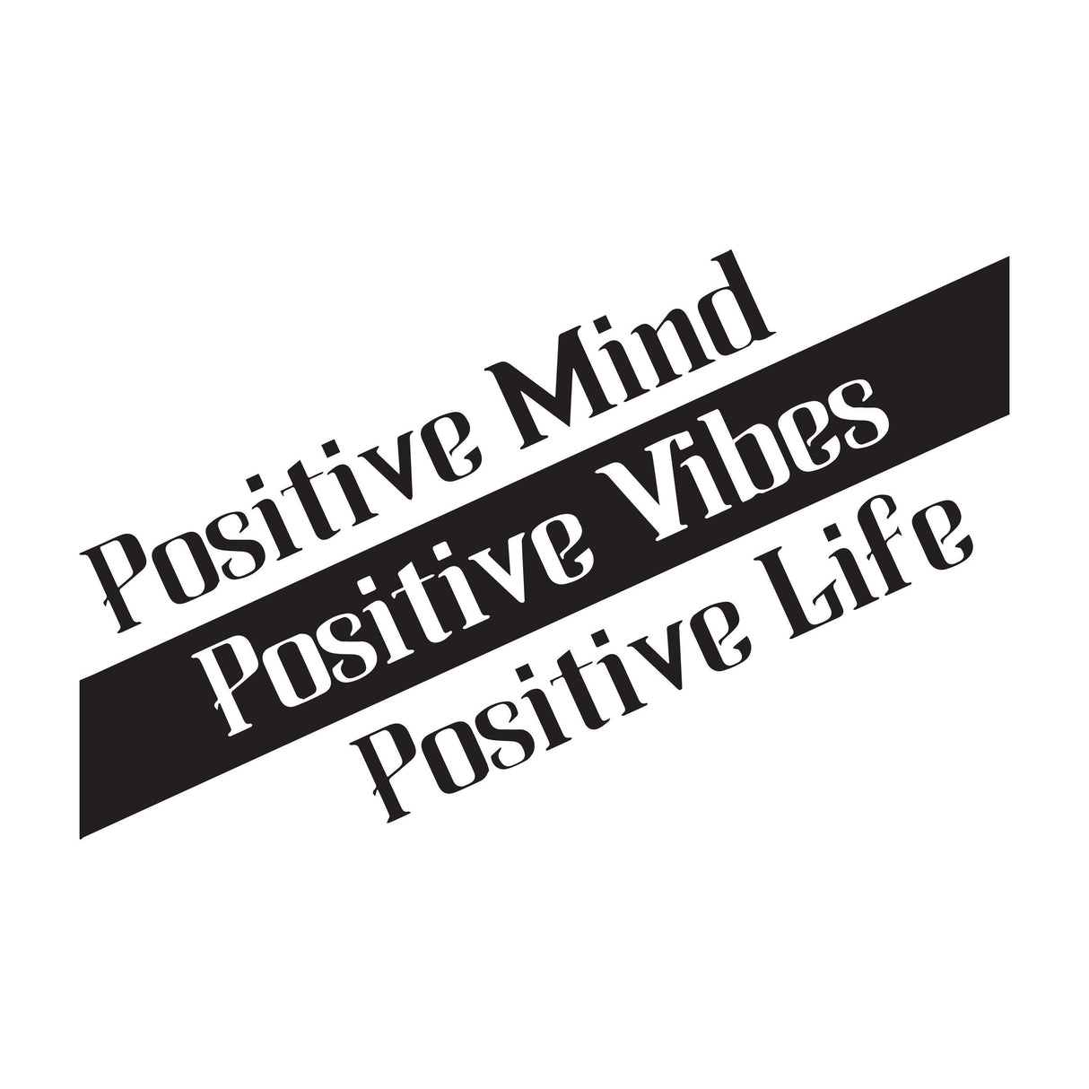 Inspirational vinyl decal featuring the quote 'Positive Mind Positive Vibes Positive Life'.