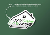 Custom sticker design featuring a house shape with the text 'STAY SAFE STAY HOME' for personalized expression.